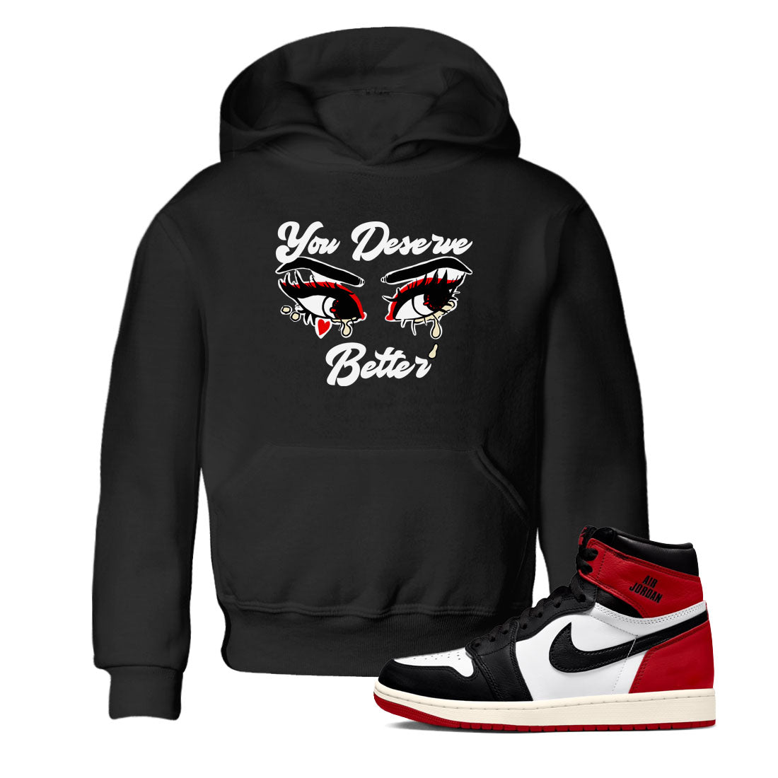 1s Black Toe Reimagined shirts to match jordans You Deserve Better sneaker match tees Air Jordan 1 Black Toe Reimagined SNRT Sneaker Release Tees Youth Baby Black 1 crew neck shirts