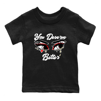 1s Black Toe Reimagined shirts to match jordans You Deserve Better sneaker match tees Air Jordan 1 Black Toe Reimagined SNRT Sneaker Release Tees Youth Baby Black 2 crew neck shirts