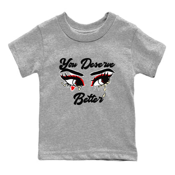 1s Black Toe Reimagined shirts to match jordans You Deserve Better sneaker match tees Air Jordan 1 Black Toe Reimagined SNRT Sneaker Release Tees Youth Baby Heather Grey 2 crew neck shirts