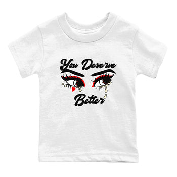 1s Black Toe Reimagined shirts to match jordans You Deserve Better sneaker match tees Air Jordan 1 Black Toe Reimagined SNRT Sneaker Release Tees Youth Baby White 2 crew neck shirts