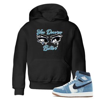 1s Denim shirts to match jordans You Deserve Better sneaker match tees Air Jordan 1 Denim SNRT Sneaker Tees streetwear brand Baby and Youth Black 1 cotton tee