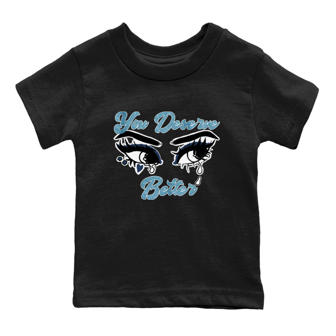 1s Denim shirts to match jordans You Deserve Better sneaker match tees Air Jordan 1 Denim SNRT Sneaker Tees streetwear brand Baby and Youth Black 2 cotton tee