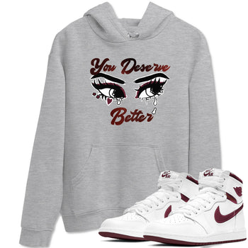 AJ1 High '85 Metallic Burgundy shirts to match jordans You Deserve Better sneaker match tees 1s High '85 Metallic Burgundy SNRT Sneaker Tees streetwear brand Heather Grey 1 unisex cotton tee