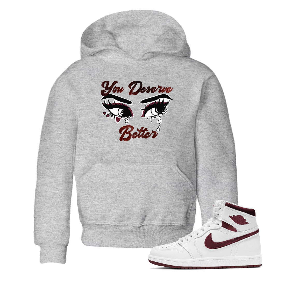 AJ1 High '85 Metallic Burgundy shirts to match jordans You Deserve Better sneaker match tees 1s High '85 Metallic Burgundy SNRT Sneaker Tees streetwear brand Baby and Youth Heather Grey 1 cotton tee