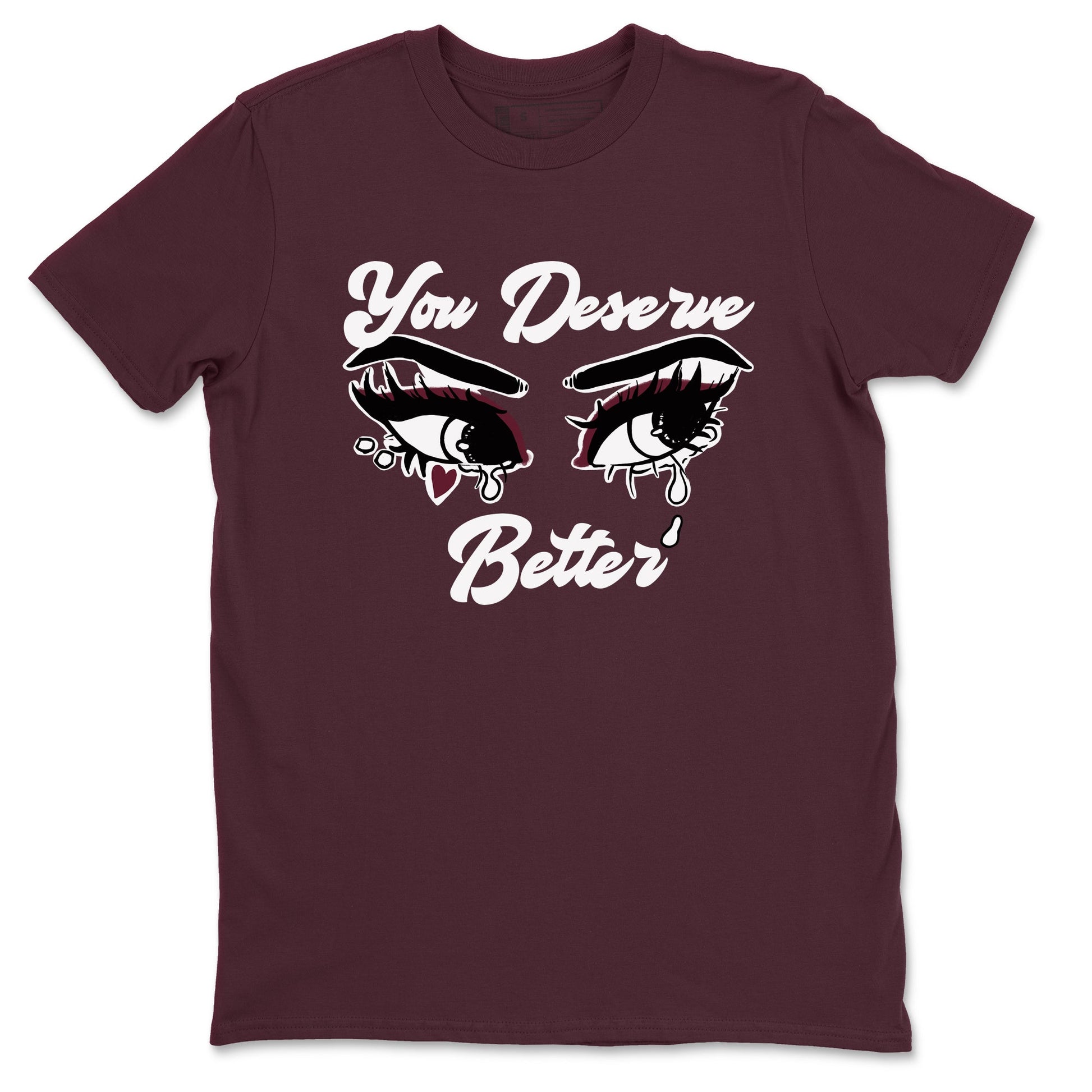 AJ1 High '85 Metallic Burgundy shirts to match jordans You Deserve Better sneaker match tees 1s High '85 Metallic Burgundy SNRT Sneaker Tees streetwear brand Maroon 2 unisex cotton tee