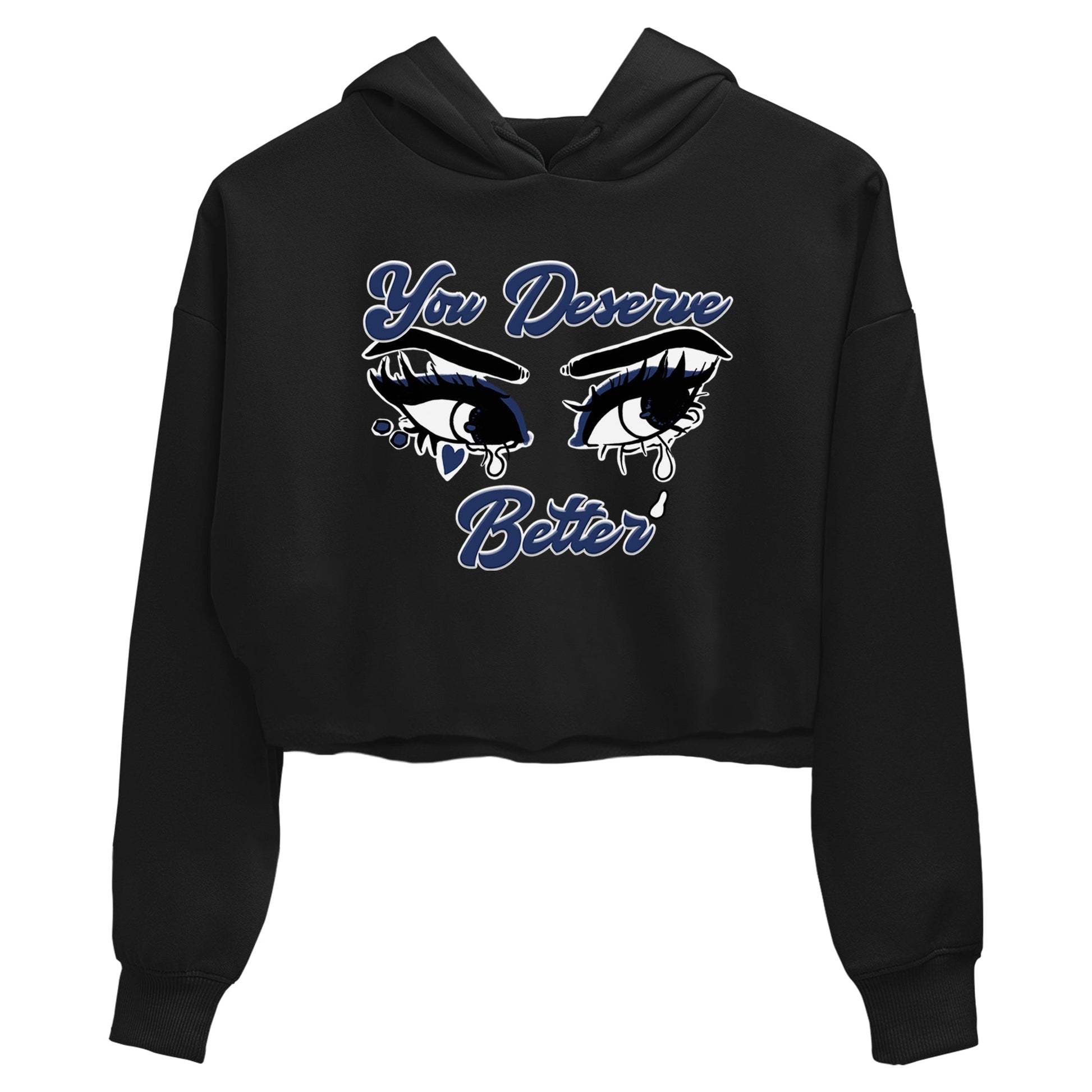 1s Midnight Navy shirts to match jordans You Deserve Better sneaker match tees Air Jordan 1 Midnight Navy match shoes to clothes SNRT Sneaker Tees unisex cotton Black 2 crop tee