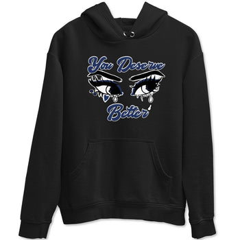 1s Midnight Navy shirts to match jordans You Deserve Better sneaker match tees Air Jordan 1 Midnight Navy match shoes to clothes SNRT Sneaker Tees unisex cotton Black 2 shirts