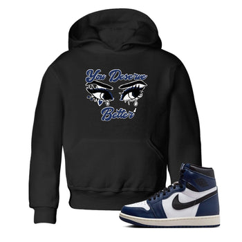 1s Midnight Navy shirts to match jordans You Deserve Better sneaker match tees Air Jordan 1 Midnight Navy match shoes to clothes SNRT Sneaker Tees Youth Baby Black 1 tee
