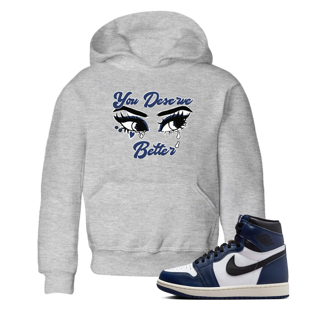 1s Midnight Navy shirts to match jordans You Deserve Better sneaker match tees Air Jordan 1 Midnight Navy match shoes to clothes SNRT Sneaker Tees Youth Baby Heather Grey 1 tee