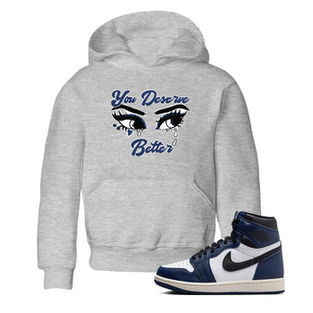 1s Midnight Navy shirts to match jordans You Deserve Better sneaker match tees Air Jordan 1 Midnight Navy match shoes to clothes SNRT Sneaker Tees Youth Baby Heather Grey 1 tee