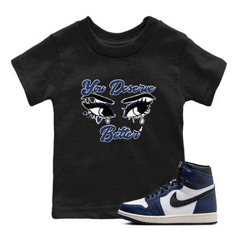 1s Midnight Navy shirts to match jordans You Deserve Better sneaker match tees Air Jordan 1 Midnight Navy match shoes to clothes SNRT Sneaker Tees Youth Baby Black 1 tee