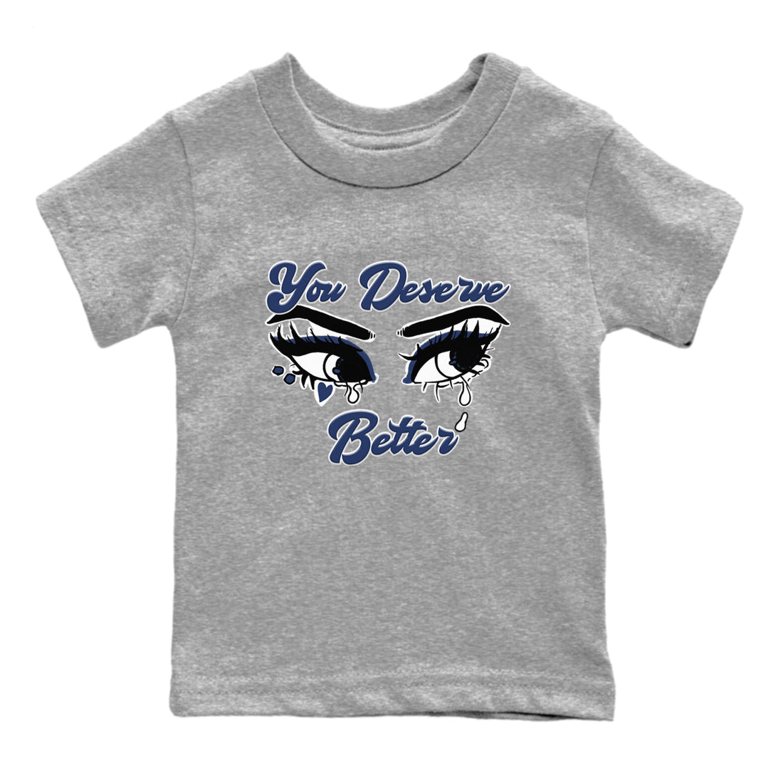 1s Midnight Navy shirts to match jordans You Deserve Better sneaker match tees Air Jordan 1 Midnight Navy match shoes to clothes SNRT Sneaker Tees Youth Baby Heather Grey 2 tee