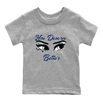 1s Midnight Navy shirts to match jordans You Deserve Better sneaker match tees Air Jordan 1 Midnight Navy match shoes to clothes SNRT Sneaker Tees Youth Baby Heather Grey 2 tee