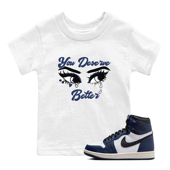 1s Midnight Navy shirts to match jordans You Deserve Better sneaker match tees Air Jordan 1 Midnight Navy match shoes to clothes SNRT Sneaker Tees Youth Baby White 1 tee