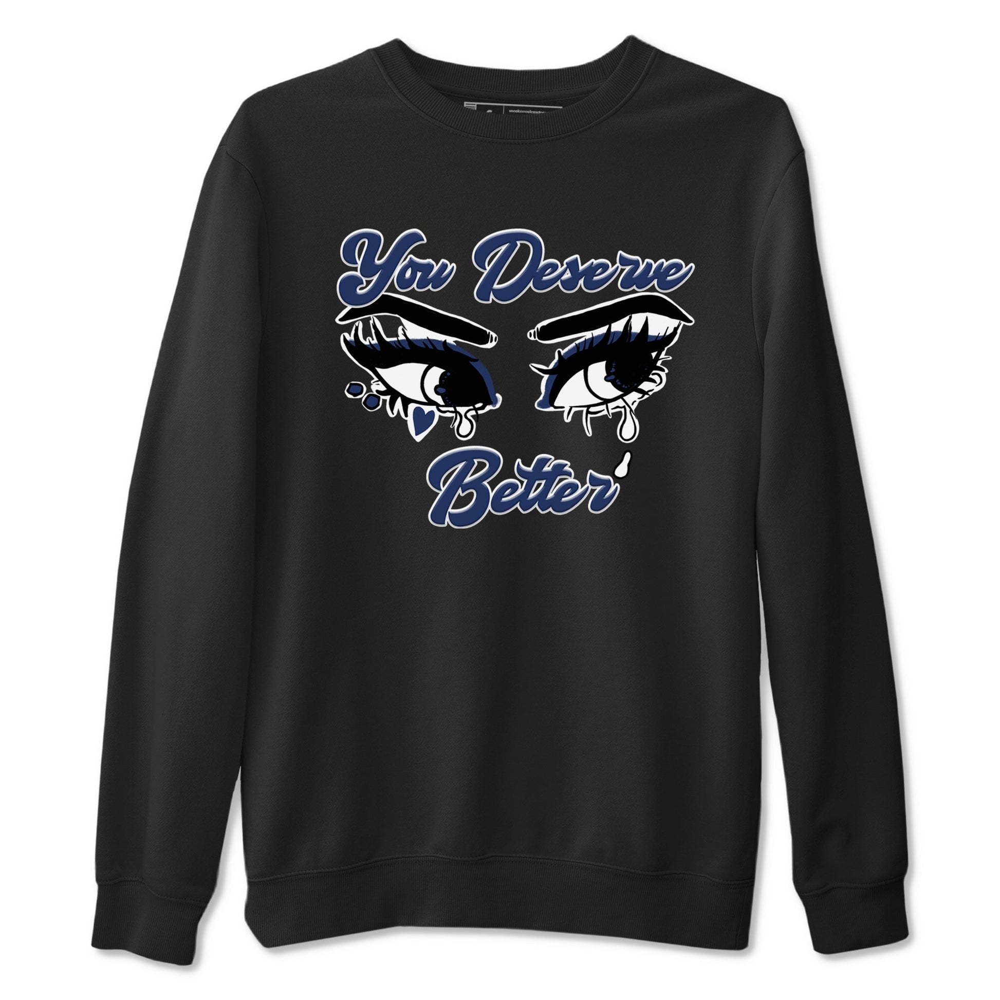 1s Midnight Navy shirts to match jordans You Deserve Better sneaker match tees Air Jordan 1 Midnight Navy match shoes to clothes SNRT Sneaker Tees unisex cotton Black 2 shirts
