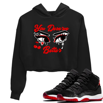 11s Bred Velvet shirts to match jordans You Deserve Better sneaker match tees Air Jordan 11 Retro Bred Velvet match shoes to clothes SNRT Sneaker Tees unisex cotton Black 1 crop tee