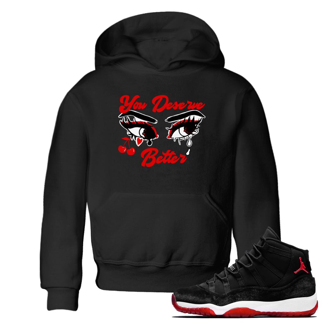 11s Bred Velvet shirts to match jordans You Deserve Better sneaker match tees Air Jordan 11 Retro Bred Velvet match shoes to clothes SNRT Sneaker Tees Youth Baby Black 1 tee