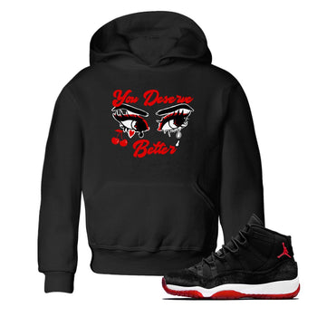 11s Bred Velvet shirts to match jordans You Deserve Better sneaker match tees Air Jordan 11 Retro Bred Velvet match shoes to clothes SNRT Sneaker Tees Youth Baby Black 1 tee