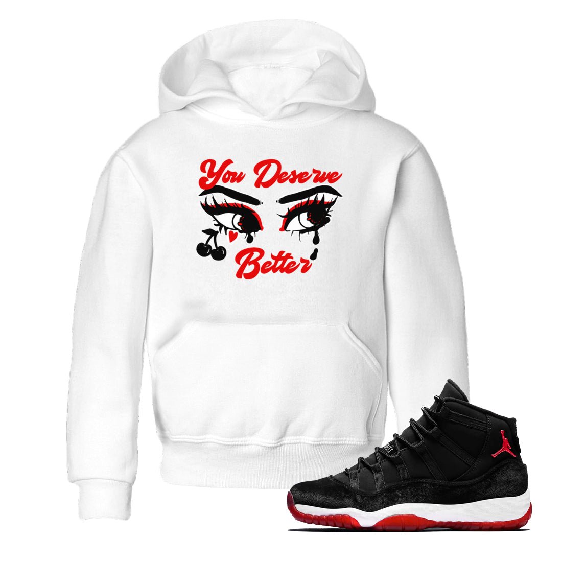 11s Bred Velvet shirts to match jordans You Deserve Better sneaker match tees Air Jordan 11 Retro Bred Velvet match shoes to clothes SNRT Sneaker Tees Youth Baby White 1 tee