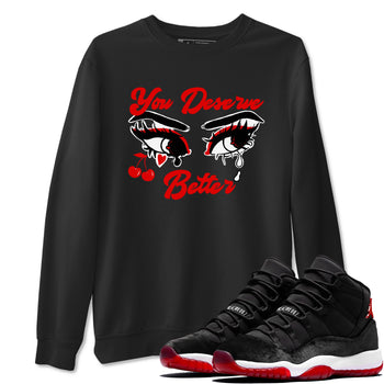 11s Bred Velvet shirts to match jordans You Deserve Better sneaker match tees Air Jordan 11 Retro Bred Velvet match shoes to clothes SNRT Sneaker Tees unisex cotton Black 1 shirts