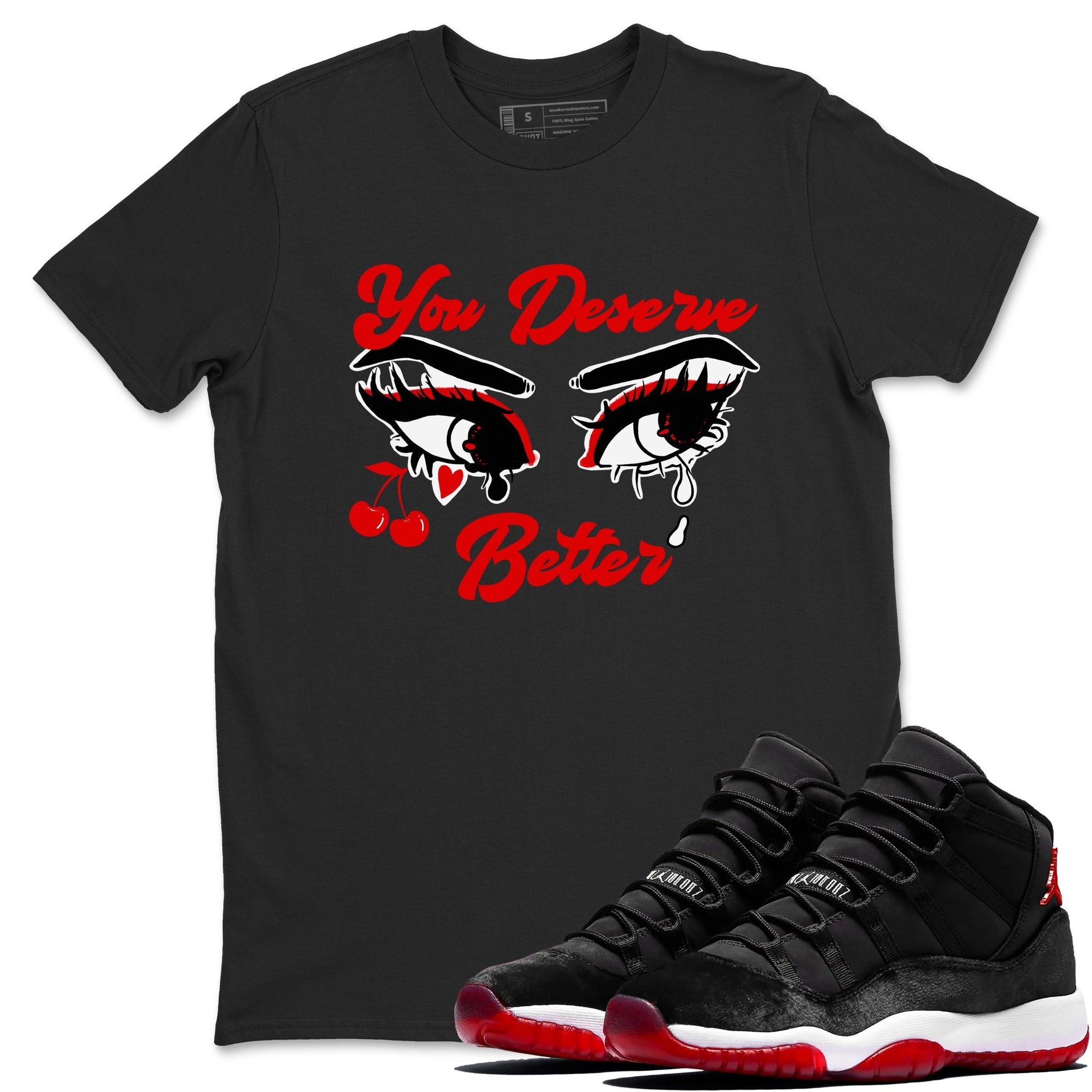 11s Bred Velvet shirts to match jordans You Deserve Better sneaker match tees Air Jordan 11 Retro Bred Velvet match shoes to clothes SNRT Sneaker Tees unisex cotton Black 1 shirts