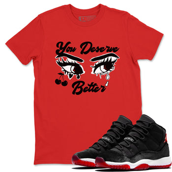 11s Bred Velvet shirts to match jordans You Deserve Better sneaker match tees Air Jordan 11 Retro Bred Velvet match shoes to clothes SNRT Sneaker Tees unisex cotton Red 1 shirts