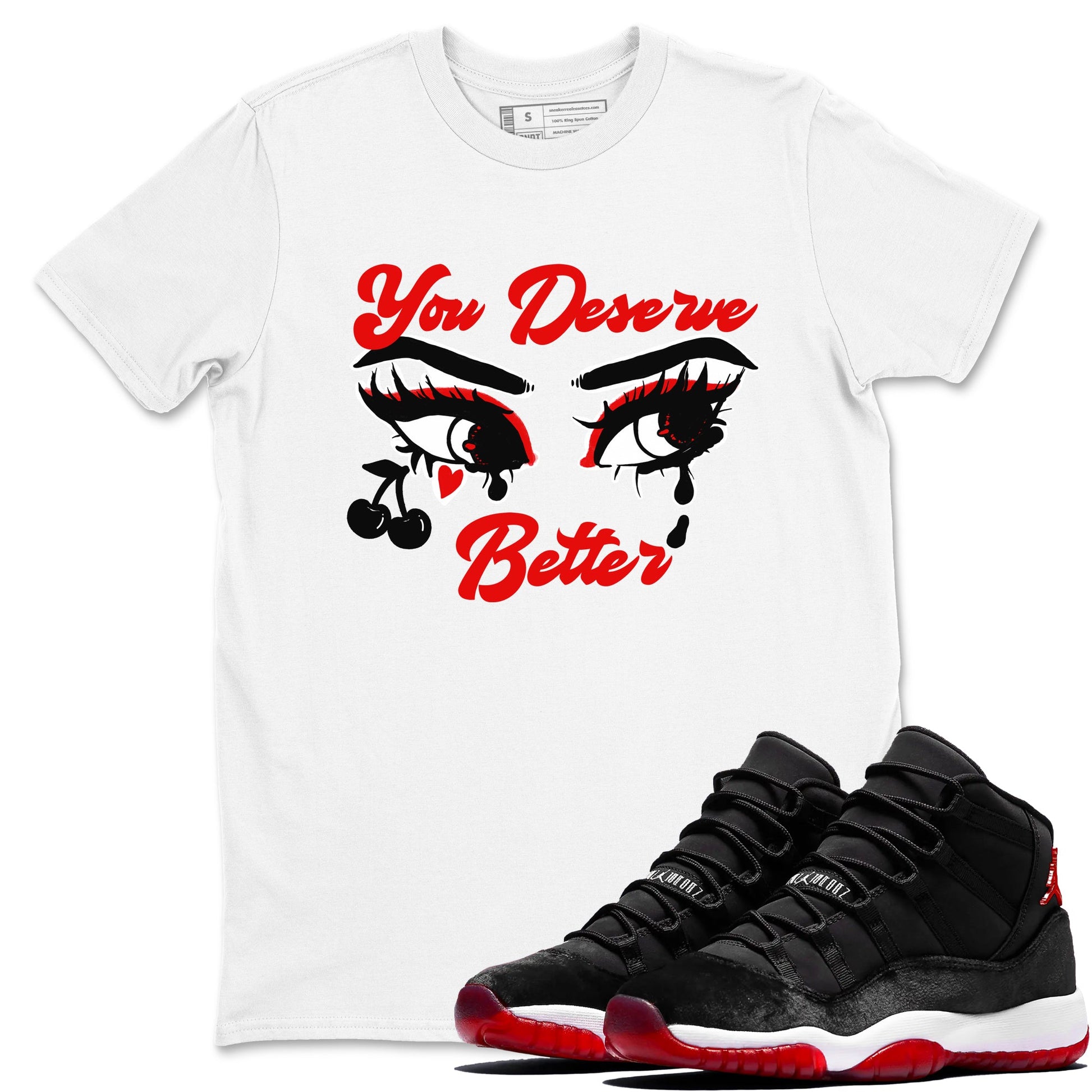 11s Bred Velvet shirts to match jordans You Deserve Better sneaker match tees Air Jordan 11 Retro Bred Velvet match shoes to clothes SNRT Sneaker Tees unisex cotton White 1 shirts