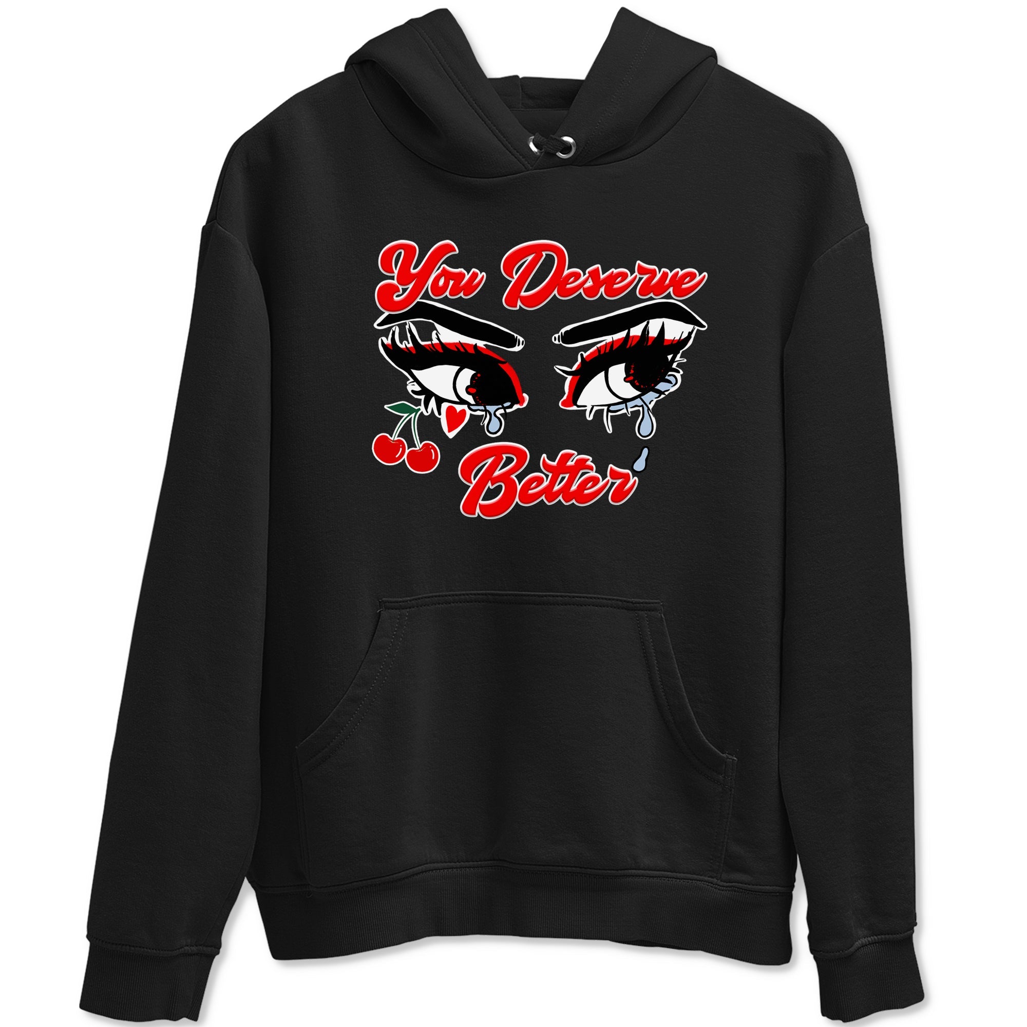 11s Cherry shirts to match jordans You Deserve Better sneaker match tees Air Jordan 11 Retro Cherry match shoes to clothes SNRT Sneaker Tees unisex cotton Black 2 shirts