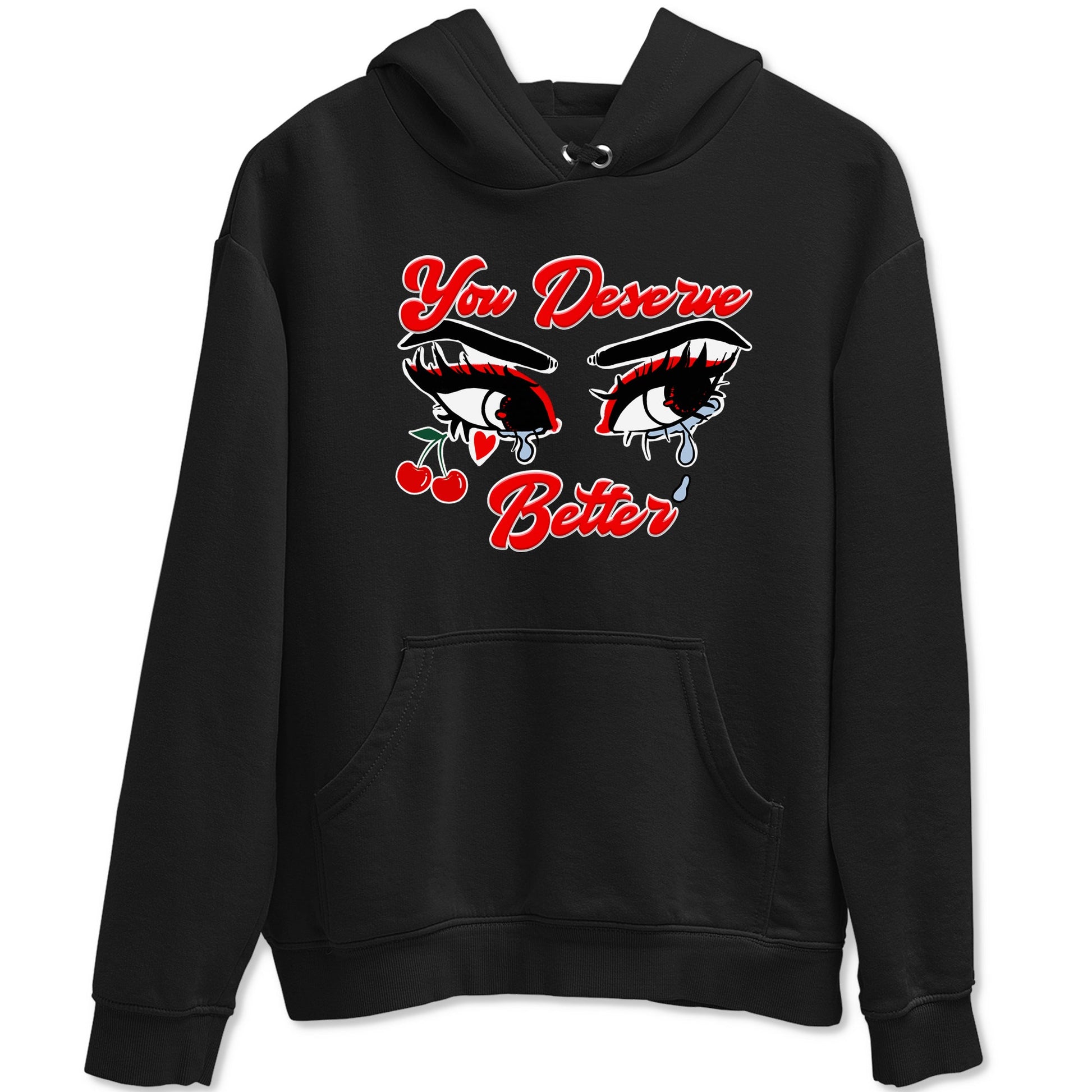 11s Cherry shirts to match jordans You Deserve Better sneaker match tees Air Jordan 11 Retro Cherry match shoes to clothes SNRT Sneaker Tees unisex cotton Black 2 shirts