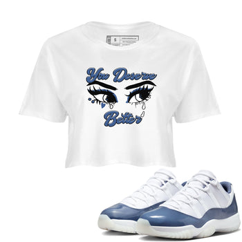 11s Diffused Blue shirts to match jordans You Deserve Better sneaker match tees Air Jordan 11 Diffused Blue SNRT Sneaker Tees streetwear brand White 1 crop tee
