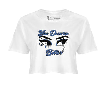 11s Diffused Blue shirts to match jordans You Deserve Better sneaker match tees Air Jordan 11 Diffused Blue SNRT Sneaker Tees streetwear brand White 2 crop tee
