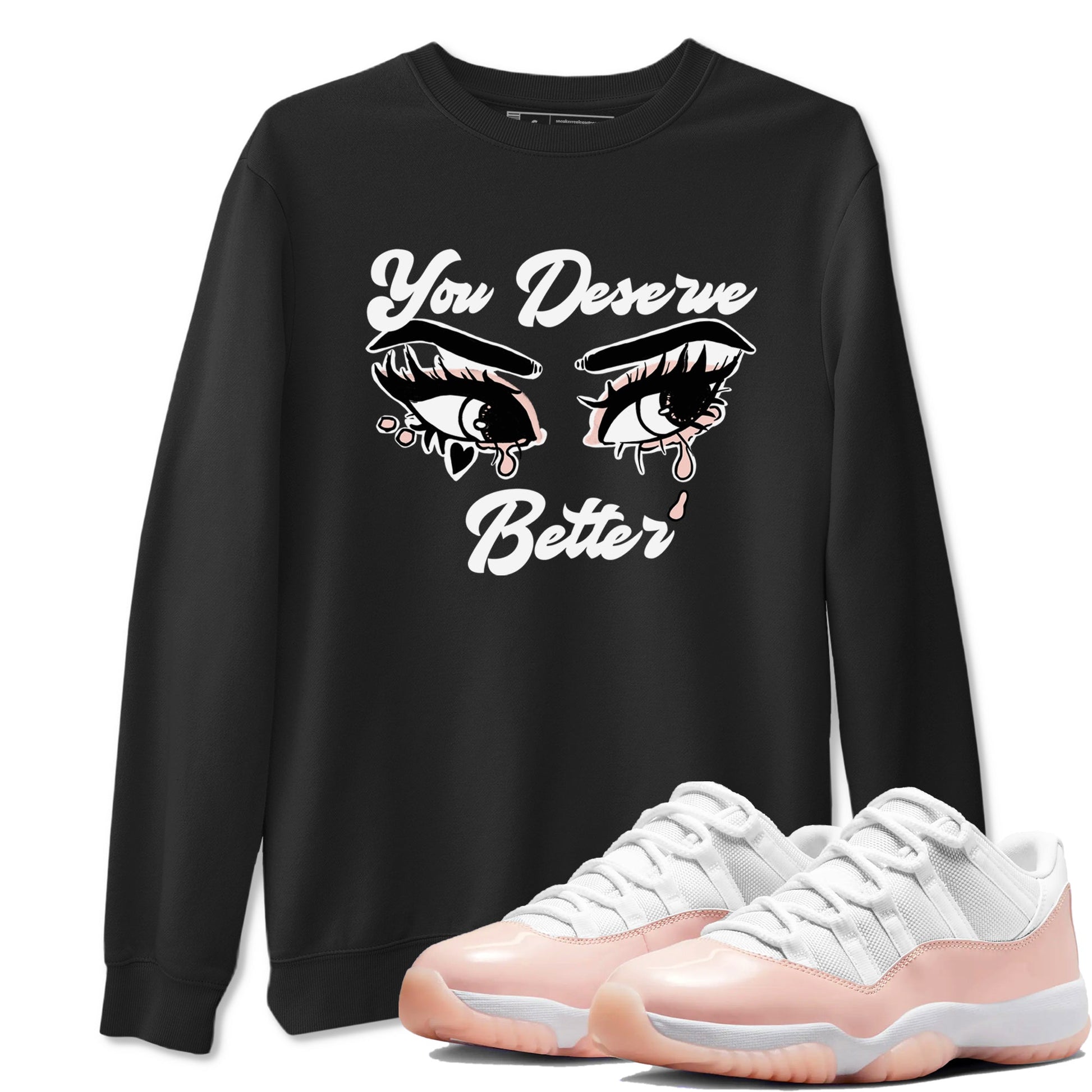 11s Legend Pink shirt to match jordans You Deserve Better sneaker tees Air Jordan 11 Legend Pink SNRT Sneaker Release Tees unisex cotton Black 1 crew neck shirt