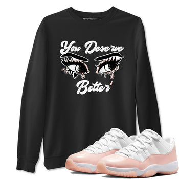 11s Legend Pink shirt to match jordans You Deserve Better sneaker tees Air Jordan 11 Legend Pink SNRT Sneaker Release Tees unisex cotton Black 1 crew neck shirt