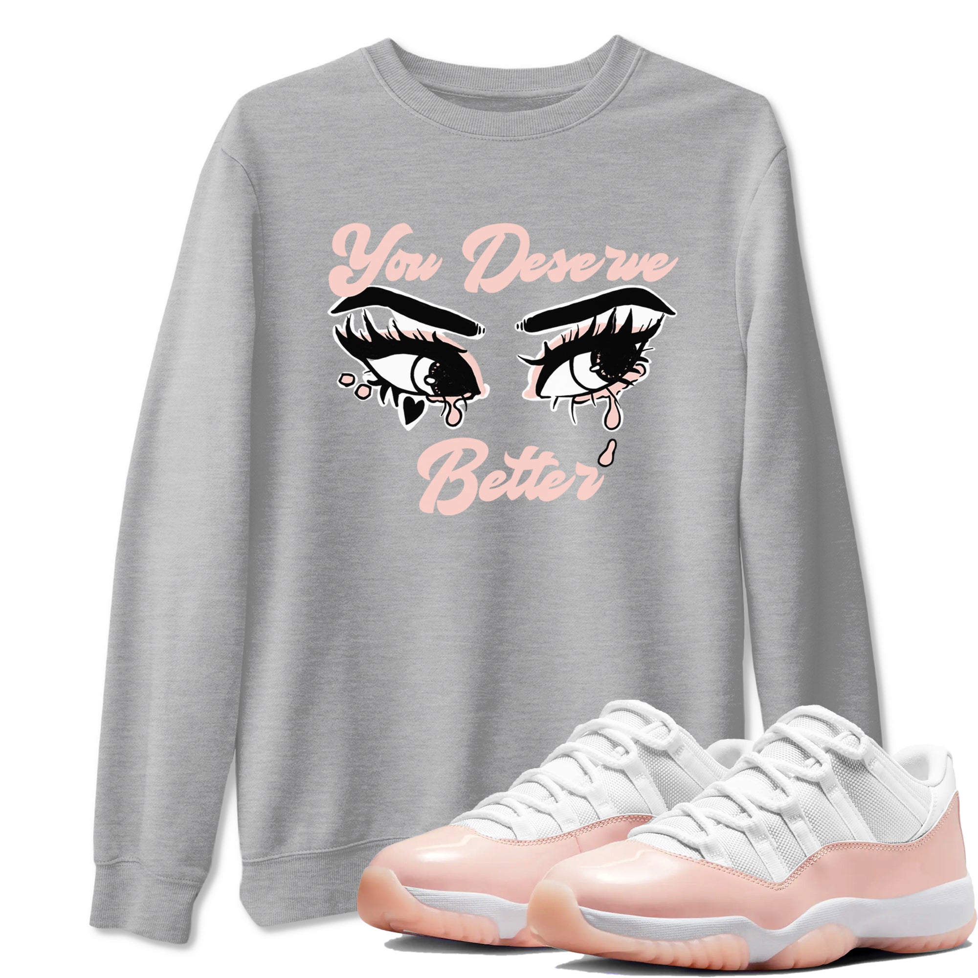 11s Legend Pink shirt to match jordans You Deserve Better sneaker tees Air Jordan 11 Legend Pink SNRT Sneaker Release Tees unisex cotton Heather Grey 1 crew neck shirt