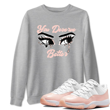 11s Legend Pink shirt to match jordans You Deserve Better sneaker tees Air Jordan 11 Legend Pink SNRT Sneaker Release Tees unisex cotton Heather Grey 1 crew neck shirt