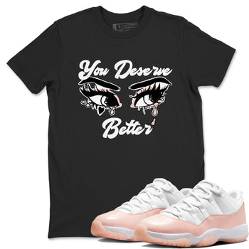 11s Legend Pink shirt to match jordans You Deserve Better sneaker tees Air Jordan 11 Legend Pink SNRT Sneaker Release Tees unisex cotton Black 1 crew neck shirt