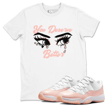 11s Legend Pink shirt to match jordans You Deserve Better sneaker tees Air Jordan 11 Legend Pink SNRT Sneaker Release Tees unisex cotton White 1 crew neck shirt