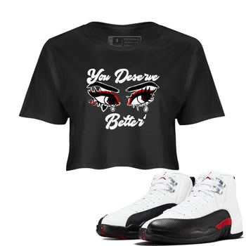 AJ12 Taxi Flip shirt to match jordans You Deserve Better sneaker tees Air Jordan 12 Taxi Flip SNRT Sneaker Release Tees Black 1 crop length shirt