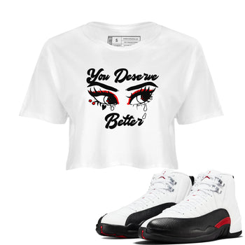 AJ12 Taxi Flip shirt to match jordans You Deserve Better sneaker tees Air Jordan 12 Taxi Flip SNRT Sneaker Release Tees White 1 crop length shirt
