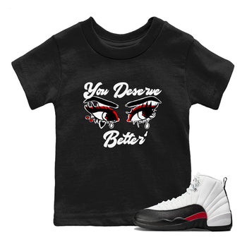 AJ12 Taxi Flip shirt to match jordans You Deserve Better sneaker tees Air Jordan 12 Taxi Flip SNRT sneaker release tees baby toddler Black 1 cotton Shirt