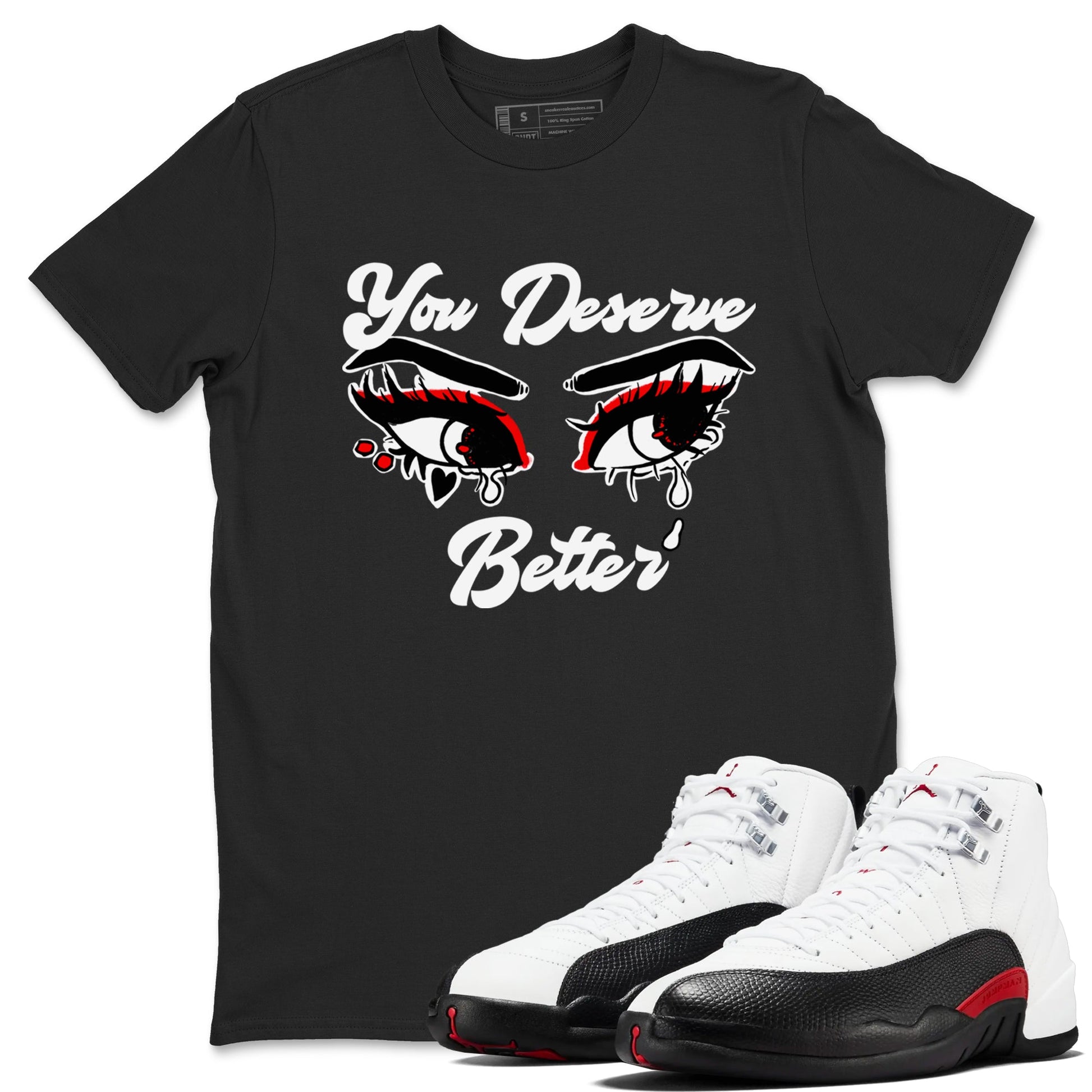 AJ12 Taxi Flip shirt to match jordans You Deserve Better sneaker tees Air Jordan 12 Taxi Flip SNRT Sneaker Release Tees unisex cotton Black 1 crew neck shirt