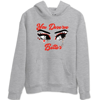 AJ13 Dune Red shirts to match jordans You Deserve Better sneaker match tees Air Jordan 13 Dune Red SNRT Sneaker Tees streetwear brand Heather Grey 2 unisex cotton tee