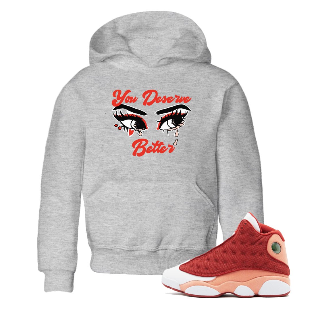 AJ13 Dune Red shirts to match jordans You Deserve Better sneaker match tees Air Jordan 13 Dune Red SNRT Sneaker Tees streetwear brand Baby and Youth Heather Grey 1 cotton tee