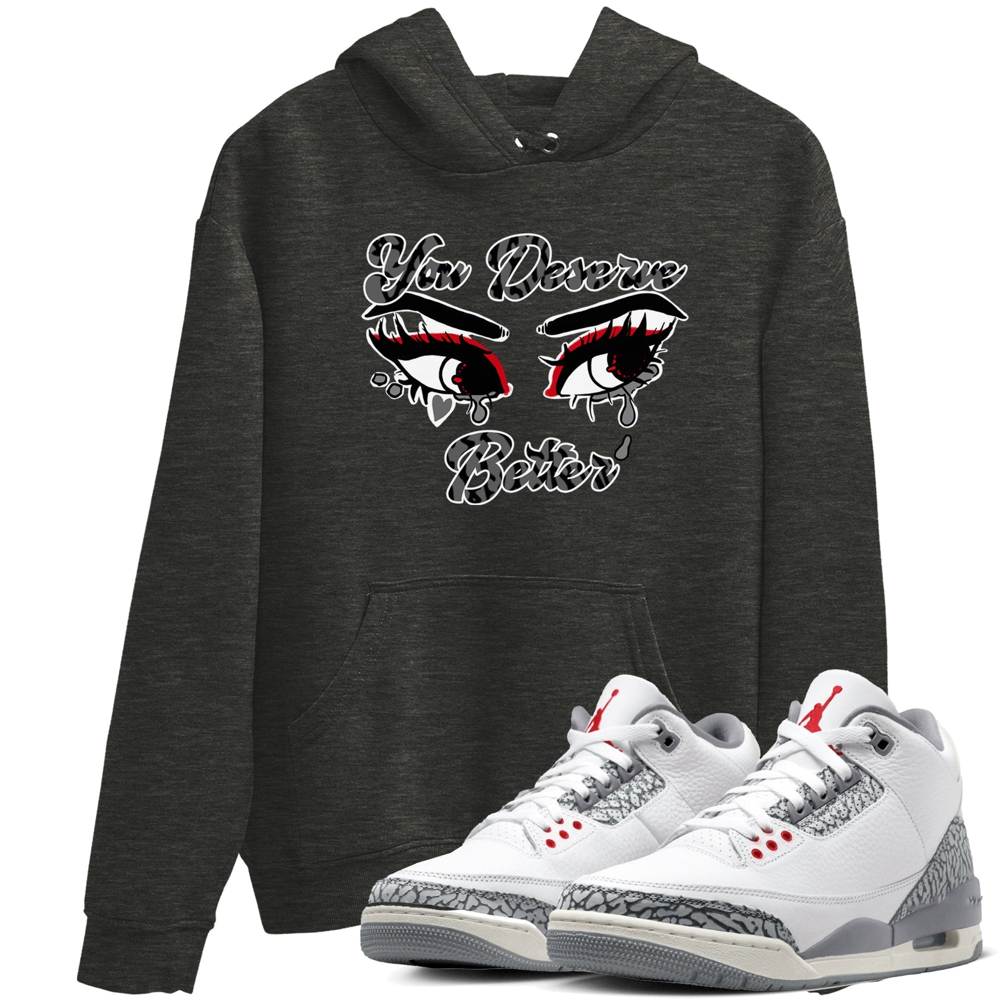 3s Cement Grey shirts to match jordans You Deserve Better sneaker match tees Air Jordan 3 Cement Grey SNRT Sneaker Release Tees unisex cotton Charcoal Heather 1 crew neck shirts