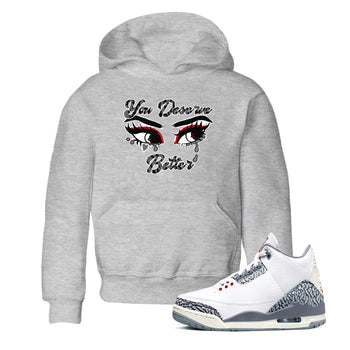 3s Cement Grey shirts to match jordans You Deserve Better sneaker match tees Air Jordan 3 Cement Grey SNRT Sneaker Release Tees Youth Baby Heather Grey 1 crew neck shirts