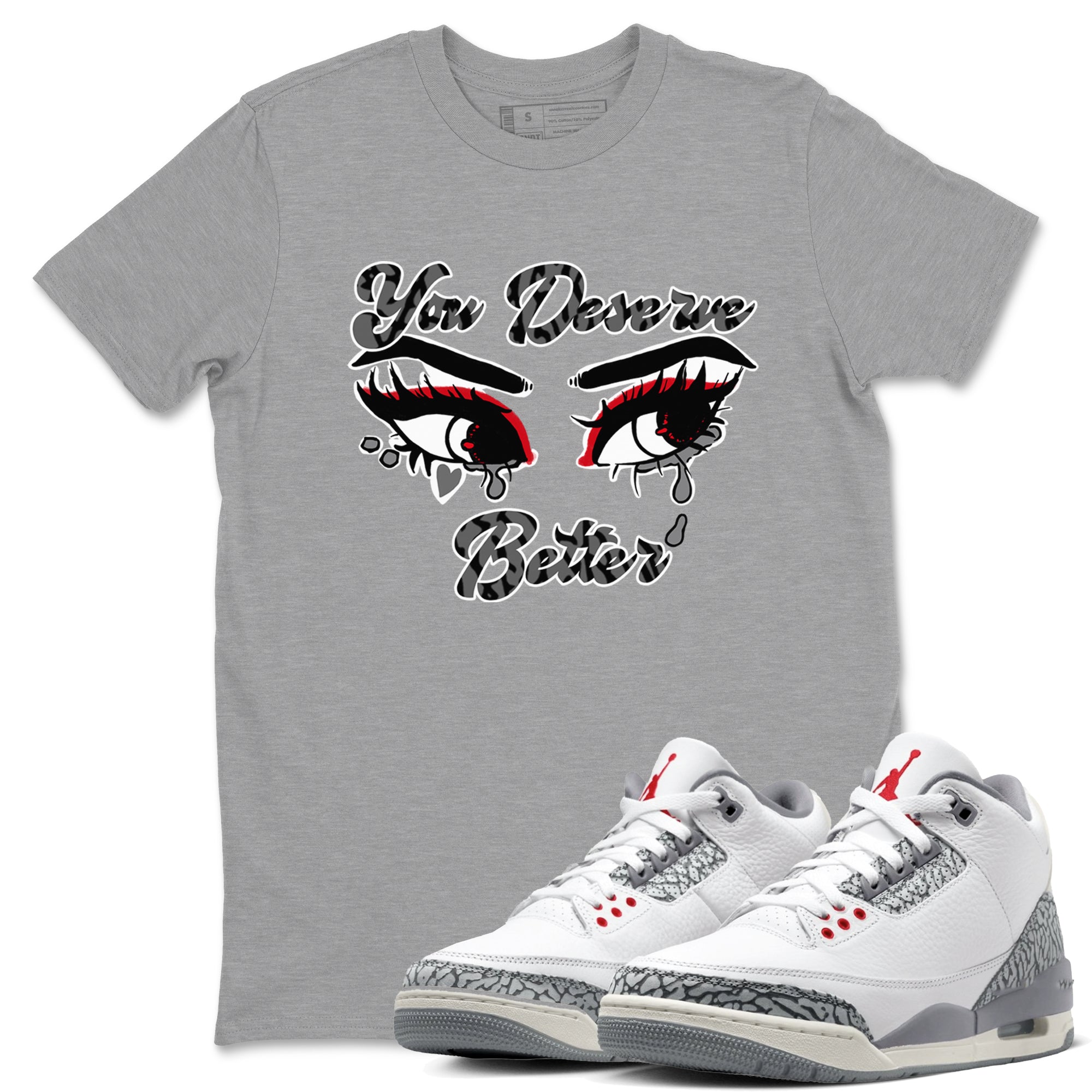 3s Cement Grey shirts to match jordans You Deserve Better sneaker match tees Air Jordan 3 Cement Grey SNRT Sneaker Release Tees unisex cotton Heather Grey 1 crew neck shirts