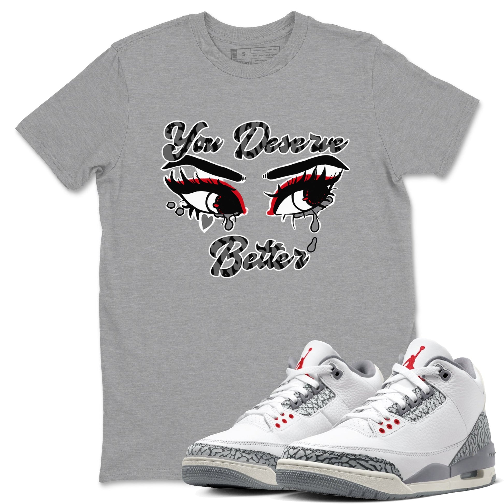 3s Cement Grey shirts to match jordans You Deserve Better sneaker match tees Air Jordan 3 Cement Grey SNRT Sneaker Release Tees unisex cotton Heather Grey 1 crew neck shirts