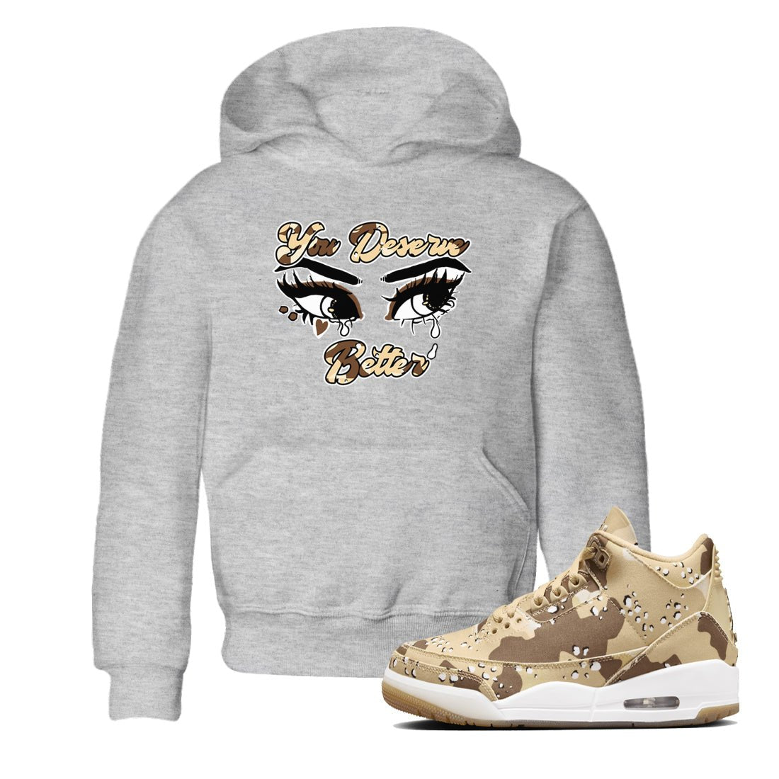 AJ3 Desert Camo shirts to match jordans You Deserve Better sneaker match tees Air Jordan 3 Desert Camo SNRT Sneaker Tees streetwear brand Baby and Youth Heather Grey 1 cotton tee
