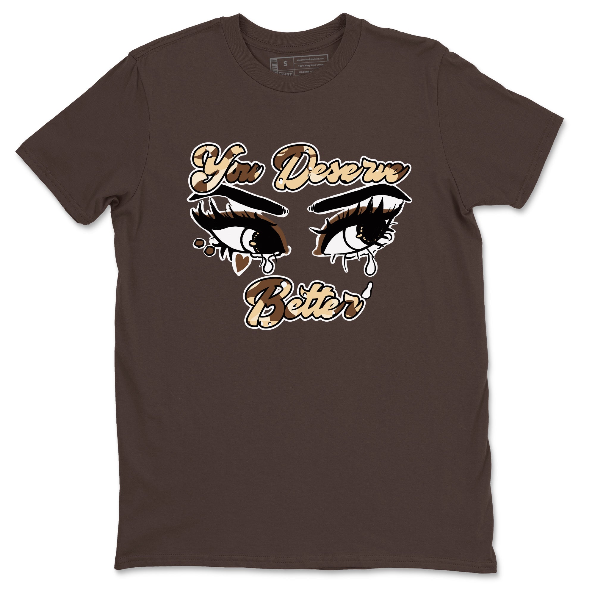 AJ3 Desert Camo shirts to match jordans You Deserve Better sneaker match tees Air Jordan 3 Desert Camo SNRT Sneaker Tees streetwear brand Dark Chocolate 2 unisex cotton tee