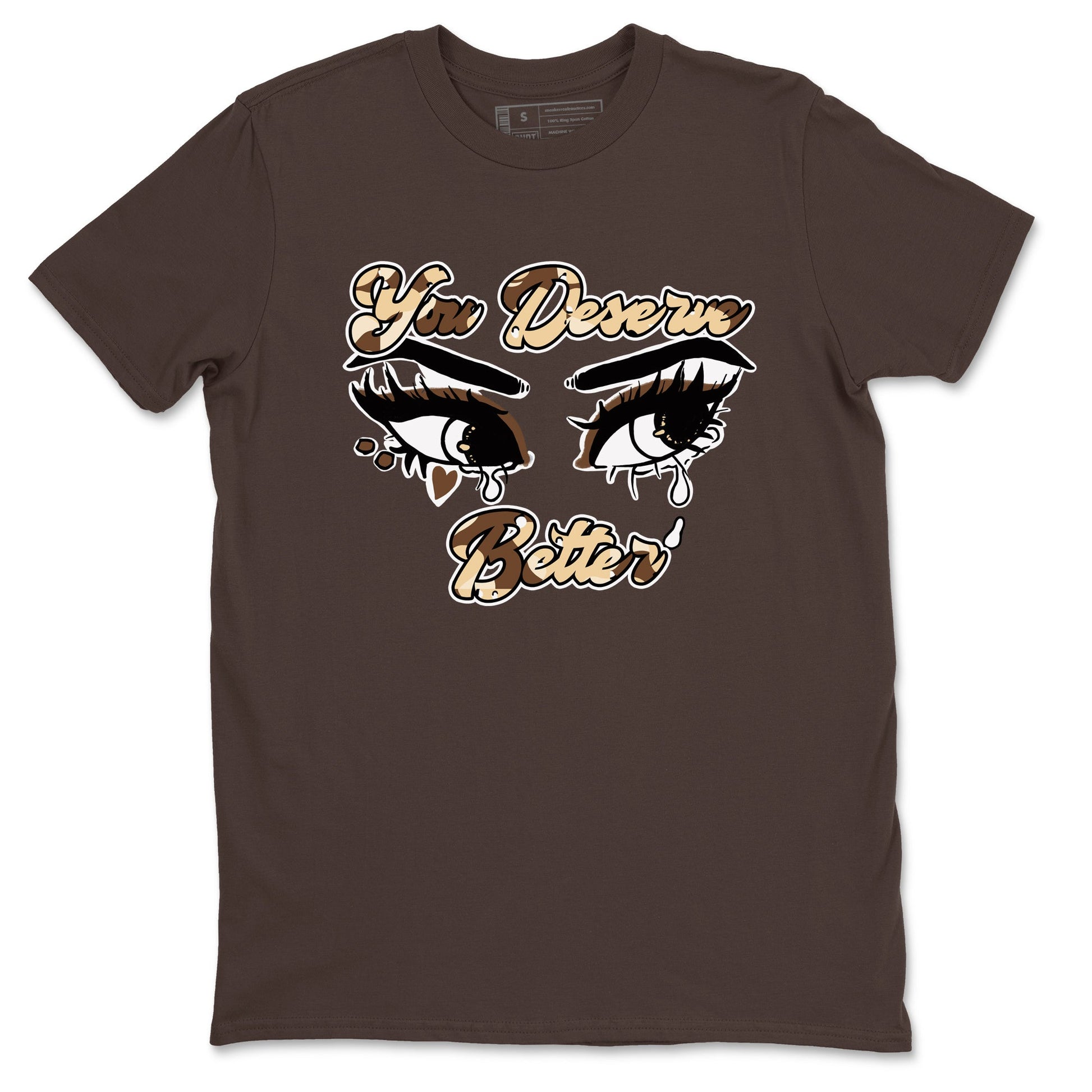AJ3 Desert Camo shirts to match jordans You Deserve Better sneaker match tees Air Jordan 3 Desert Camo SNRT Sneaker Tees streetwear brand Dark Chocolate 2 unisex cotton tee